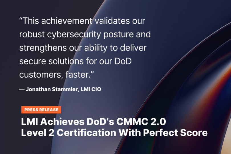 LMI Achieves DoD’s CMMC 2.0 Level 2 Certification